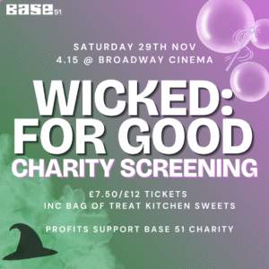 Wicked For Good charity screening. Half green and half pink screen with wtiches hat and bubbles. Information about the event - 29th November 4.15pm at Broadway Cinema
